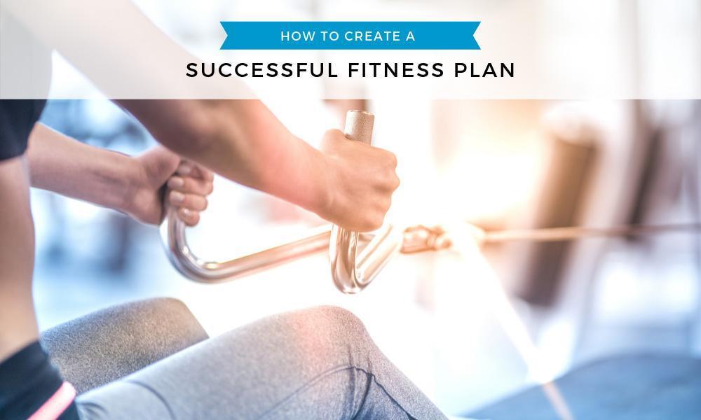 How to Create A Successful Fitness Plan - Top Fitness Store